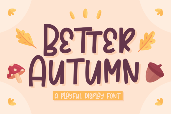 Better Autumn: A Joyful Display Font for Small Business Branding